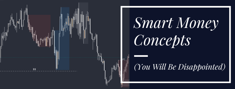 The Truth About Smart Money Concepts (You Will Be Disappointed) 