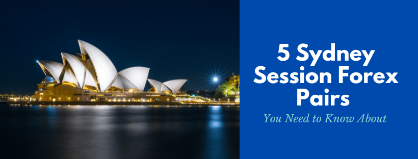 5 Sydney Session Forex Pairs You Need to Know About in 2024